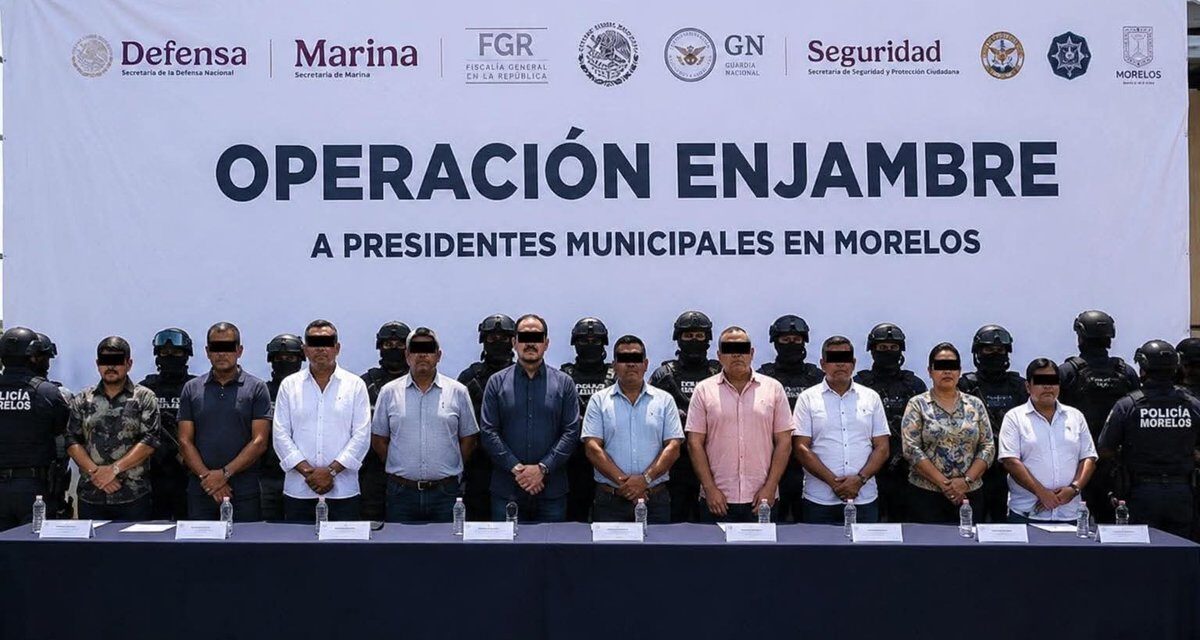 Tras operativo Enjambre, desmantelan red político-criminal en Morelos